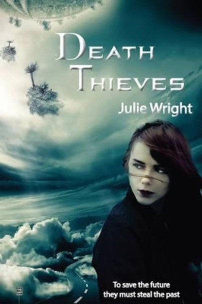 Death Thieves Julie Wright 9781941849040