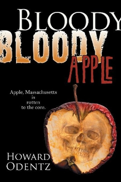Bloody Bloody Apple Howard Odentz 9781611945577