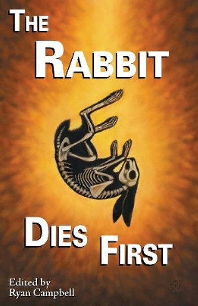 The Rabbit Dies First Ryan Campbell 9781614504597