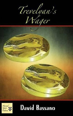 Trevelyan's Wager by David Bassano