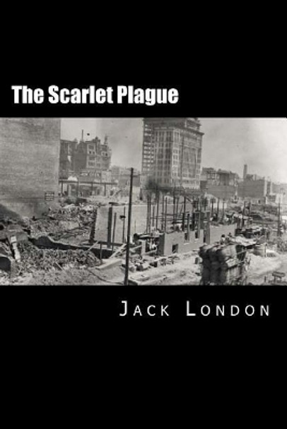 The Scarlet Plague Jack London 9781721173785