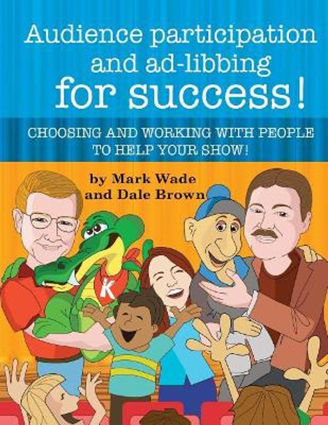 Audience Participation and Ad-Libbing for Success by Dale Brown