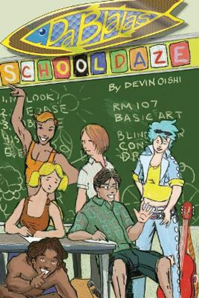 Da Blalas: School Daze: My First Year Devin Oishi 9781725565258