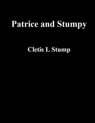 Patrice & Stumpy by Cletis L Stump