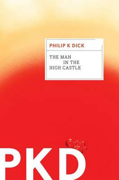 The Man in the High Castle Philip K Dick 9780547572482