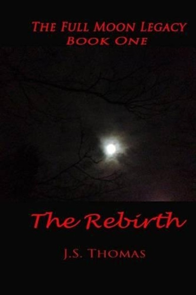 The Rebirth J S Thomas 9781499158786