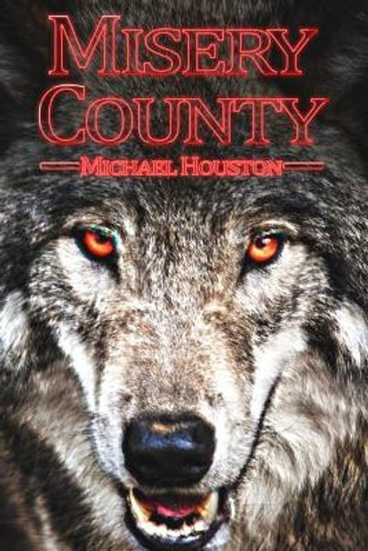 Misery County Michael Houston, MD 9781792802386