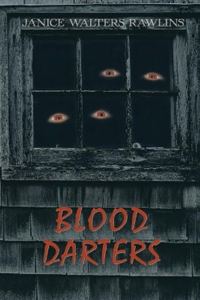 Blood Darters Janice Walters Rawlins 9781792816161