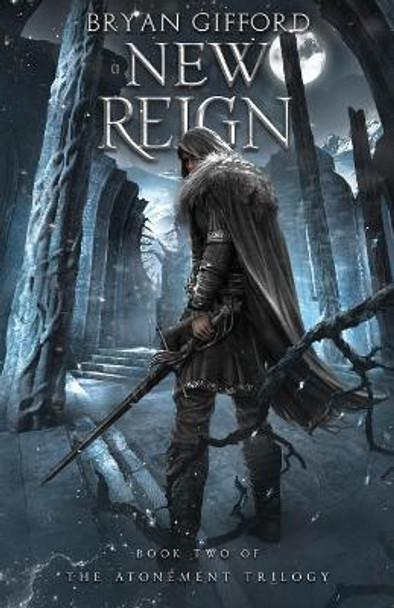 A New Reign Bryan Gifford 9781796826074