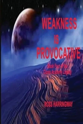 Weakness Is Provocative by Ross Harringway