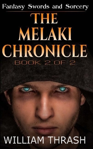 The Melaki Chronicle Volume II William Thrash 9781499788099