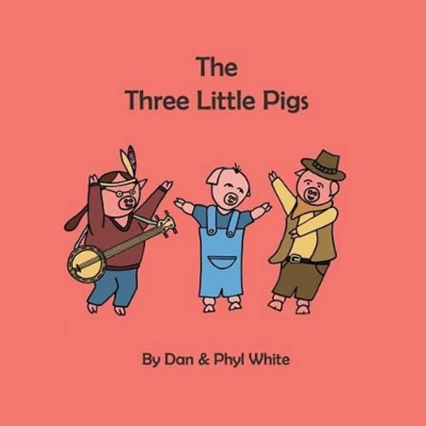 The Three Little Pigs Dan White 9781541235816