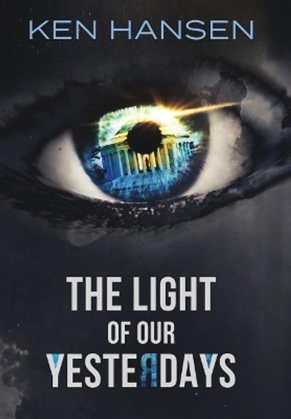 The Light of Our Yesterdays Ken Hansen 9781732853812