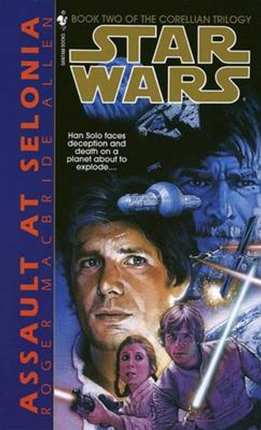 Assault at Selonia: Star Wars Legends (The Corellian Trilogy) Roger MacBride Allen 9780553298055