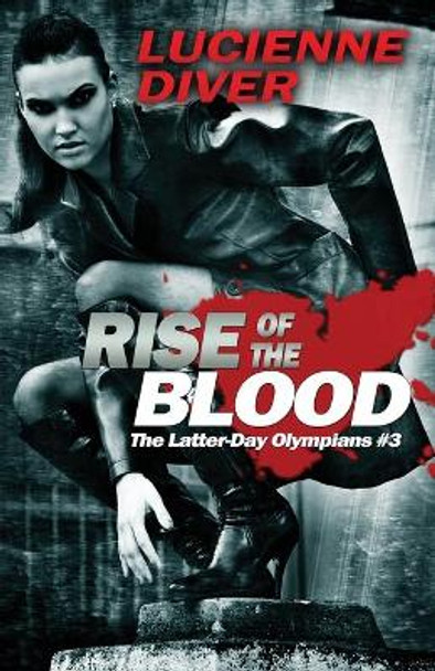 Rise of the Blood Lucienne Diver 9781614756101