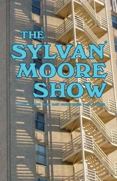 The Sylvan Moore Show Allen Frost (Western Washington University Library) 9781933964829