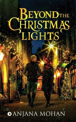 Beyond the Christmas Lights Anjana Mohan 9781645468998