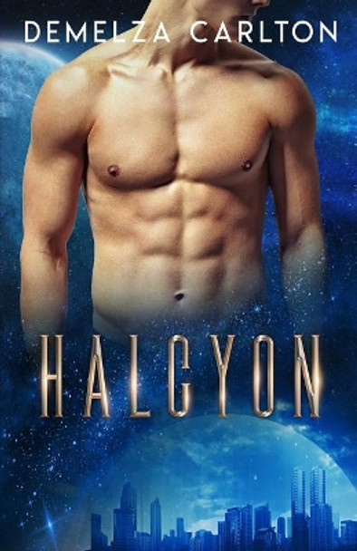 Halcyon: An Alien Scifi Romance Demelza Carlton 9781797907123