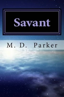 Savant by M D Parker