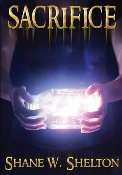 Sacrifice by Shane Wesley Shelton