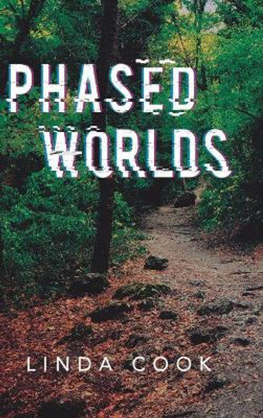 Phased Worlds Linda Cook 9781532045264