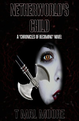 Netherworld's Child by T Mal Moore
