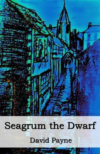 Seagrum The Dwarf David Payne 9781798083413