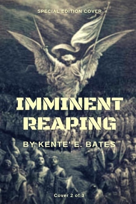Imminent Reaping by Kente E Bates