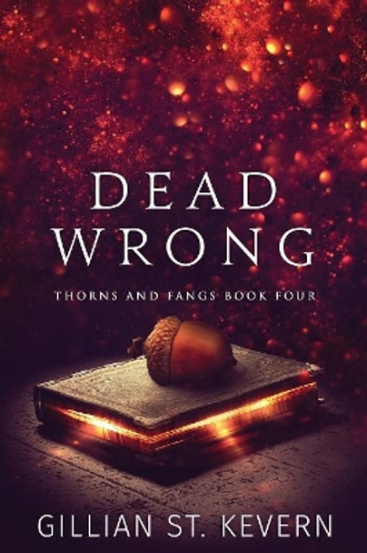 Dead Wrong Gillian St Kevern 9781948608183