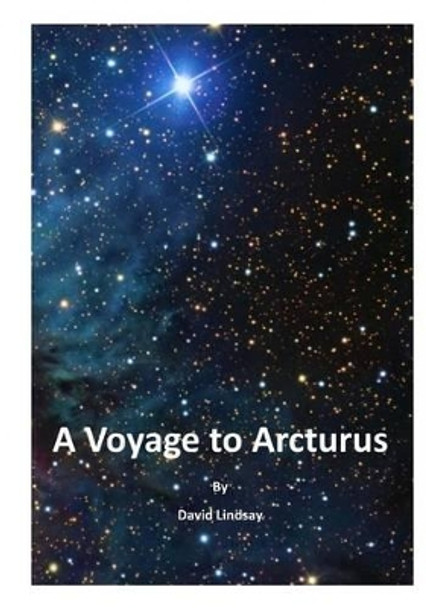 A Voyage to Arcturus David Lindsay 9781533265845