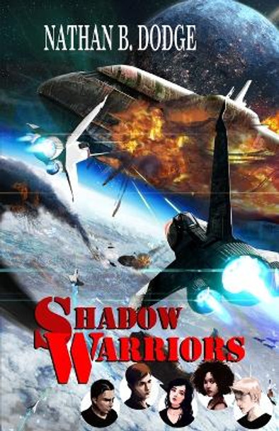Shadow Warriors: Retaliation: Book 3 in the Shadow Warriors Series. Nathan B Dodge 9781614759928