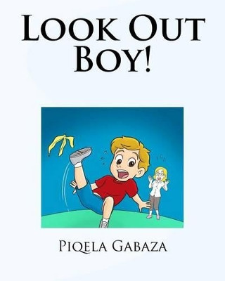 Look Out Boy! by Mel Casipit