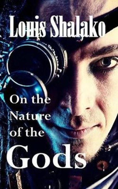 On the Nature of the Gods by Louis Shalako