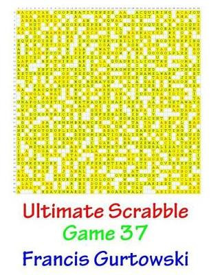 Ultimate Scabble Game 37 by Francis Gurtowski