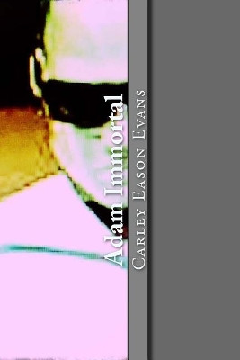 Adam Immortal Carley Eason Evans 9781542830102