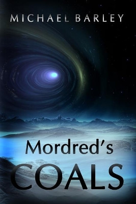 Mordred's Coals Michael Barley 9781949193817