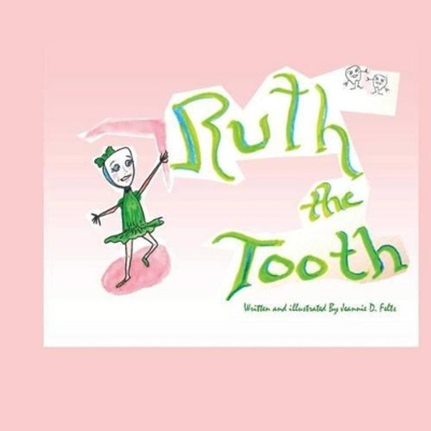 Ruth the Tooth Jeannie Daniels Felts 9781533284570