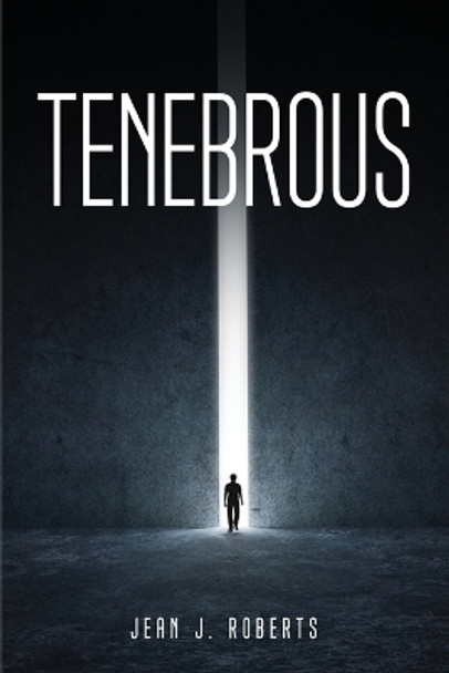 Tenebrous Jean J Roberts 9781805090359