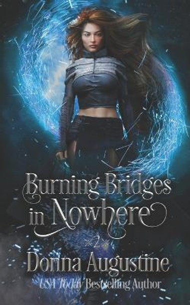 Burning Bridges in Nowhere: Going Nowhere #2 Donna Augustine 9781945946172