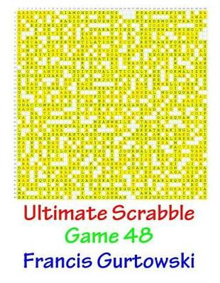 Ultimate Scabble Game 48 by Francis Gurtowski