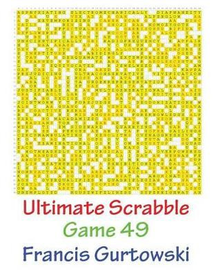 Ultimate Scabble Game 49 by Francis Gurtowski