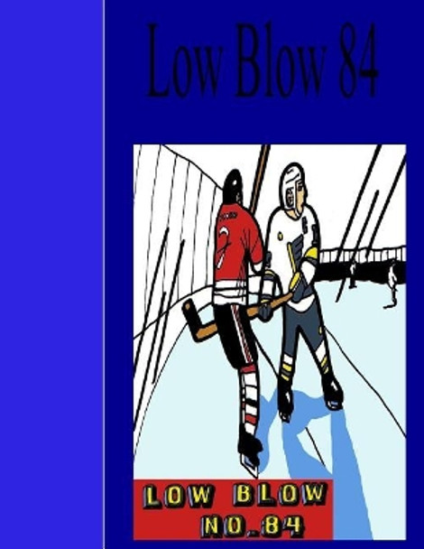 low blow 84 by Aaron D Poliwoda