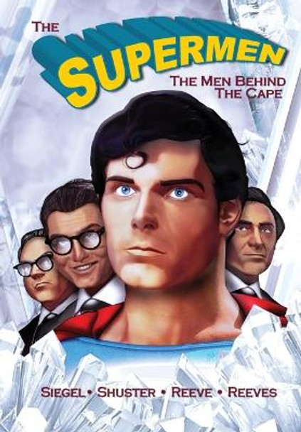 Tribute: The Supermen Behind the Cape: Christopher Reeve, George Reeves Jerry Siegel and Joe Shuster Michael Frizell 9781948216746