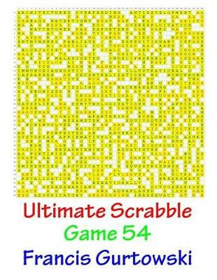 Ultimate Scabble Game 54 by Francis Gurtowski