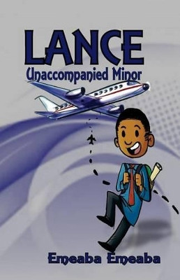 Lance: Unaccompanied Minor Emeaba Emeaba 9781541266643