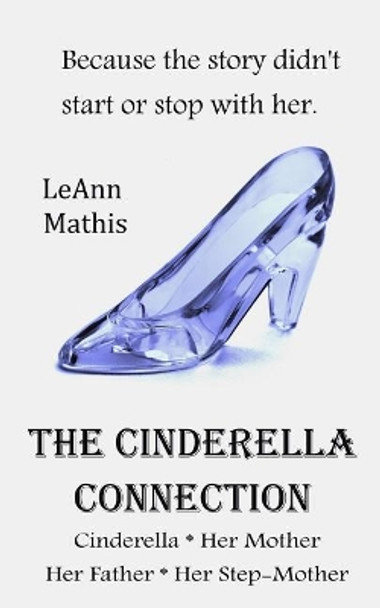 The Cinderella Connection Leann Mathis 9781542851237