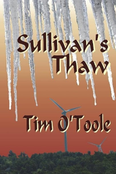 Sullivan's Thaw by Tim Otoole