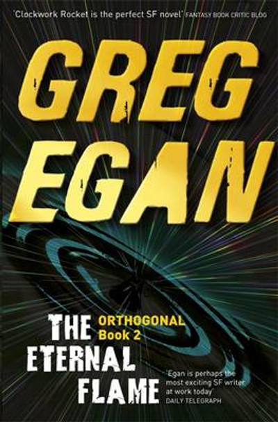 The Eternal Flame: Orthogonal Book Two Greg Egan 9780575105737