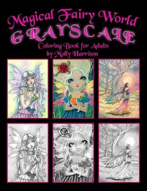 Magical Fairy World Grayscale Coloring Book by Molly Harrison: Fairies, Mermaids, a Unicorn and More! Molly Harrison 9781706202622