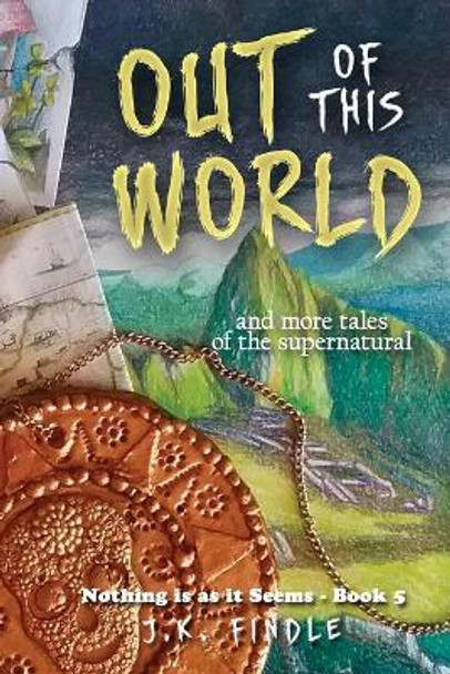 Out of This World by J K Findle